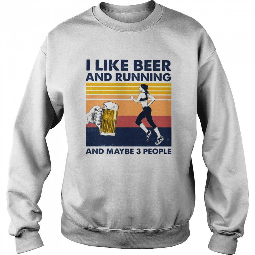 I Like Beer And Running And Maybe 3 PeopleSweatshirt